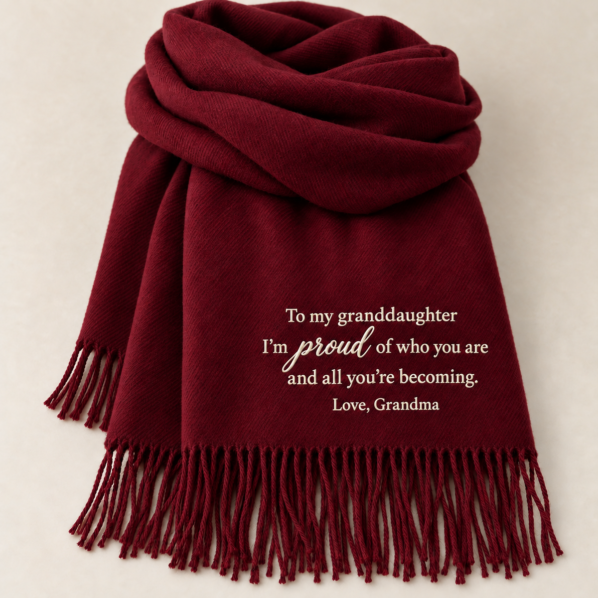 To my granddaughter embroidered scarf - I'm proud of who you are